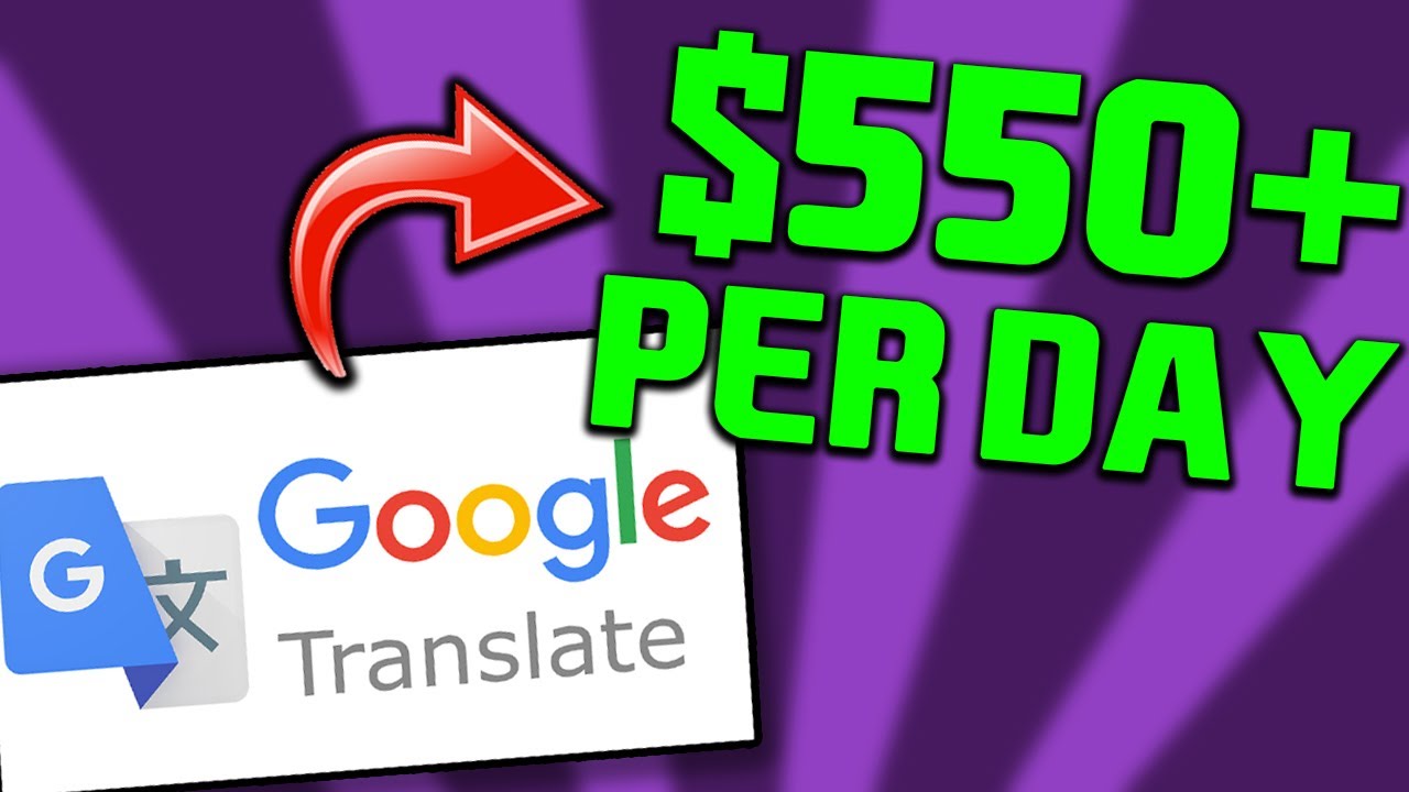 Make $550+ Per Day from GOOGLE TRANSLATE! | Earn Money Online On Google 2020